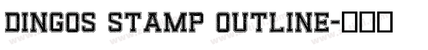 Dingos Stamp Outline字体转换 Dingos Stamp Outline字体转换